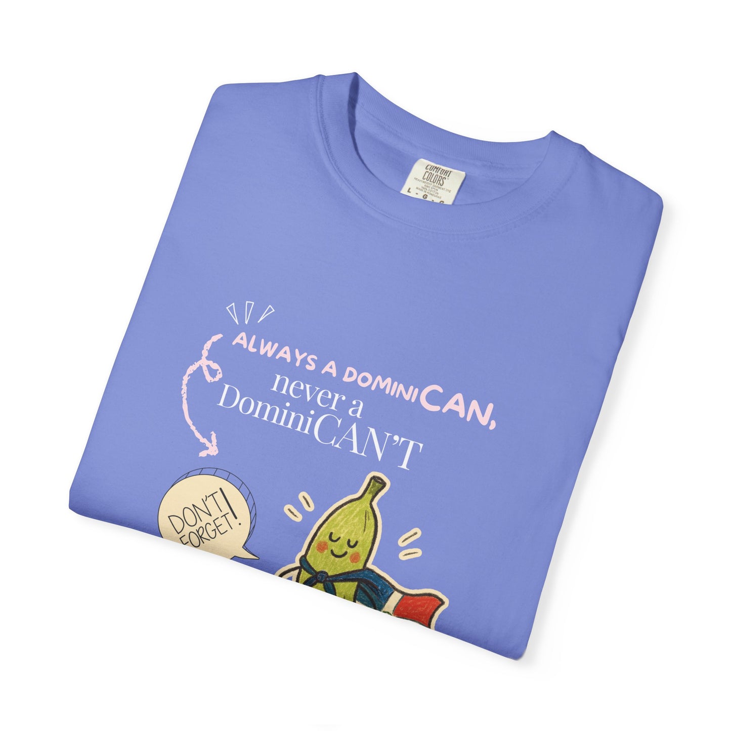 Always be a DominiCAN T-Shirt