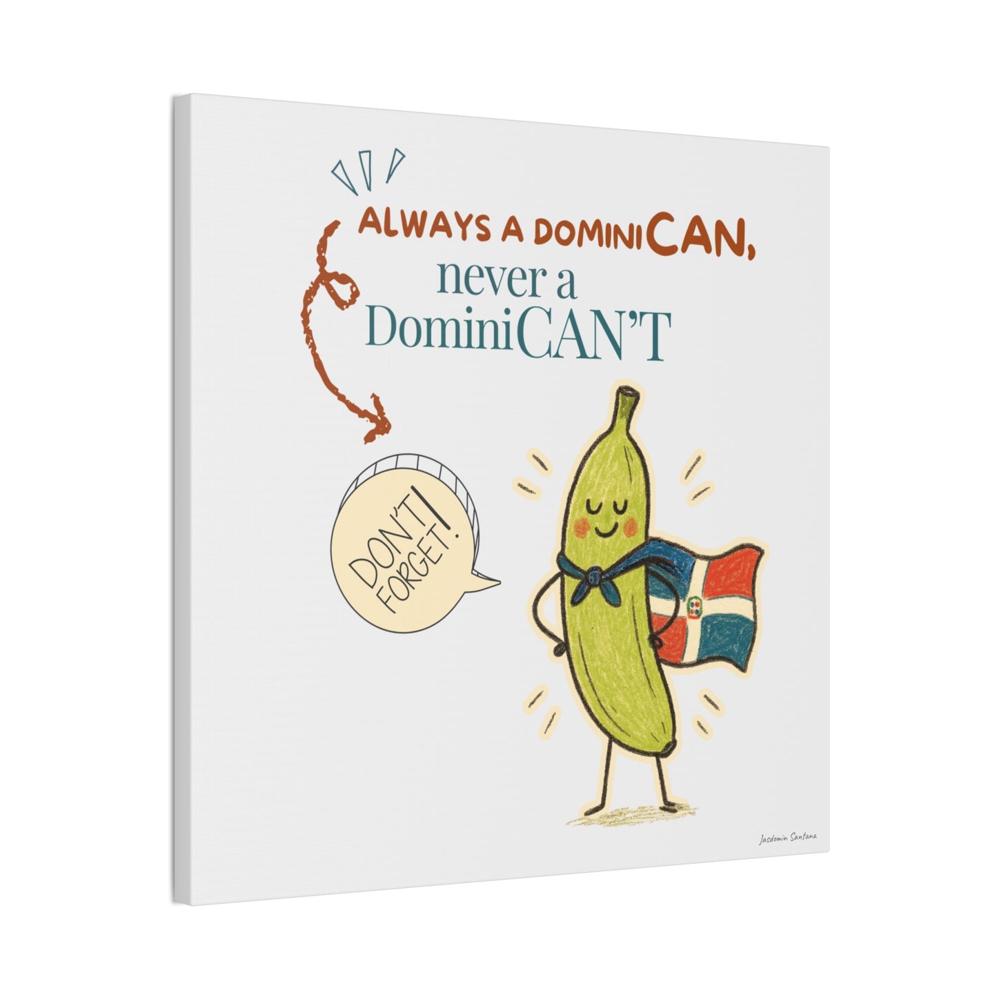 Always Be a DominiCAN Canvas (Alternate Color)