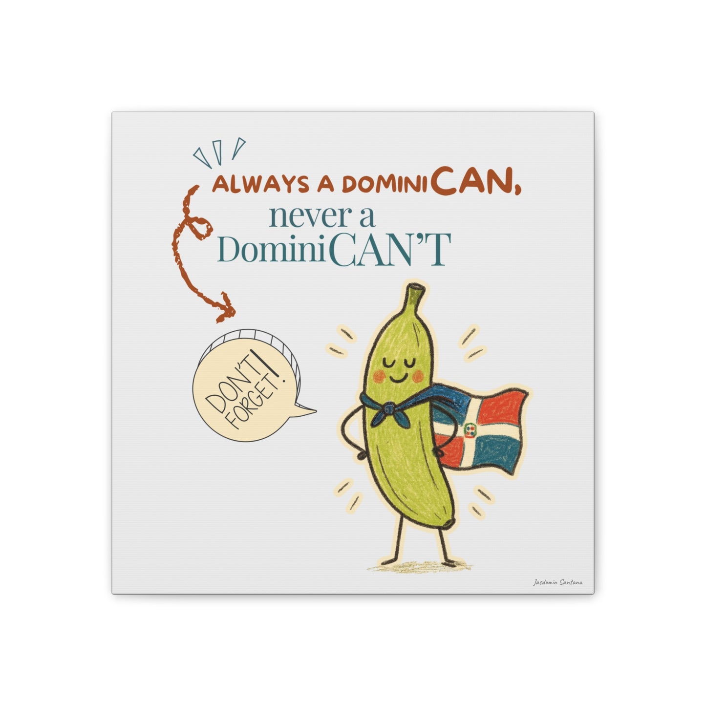 Always Be a DominiCAN Canvas (Alternate Color)