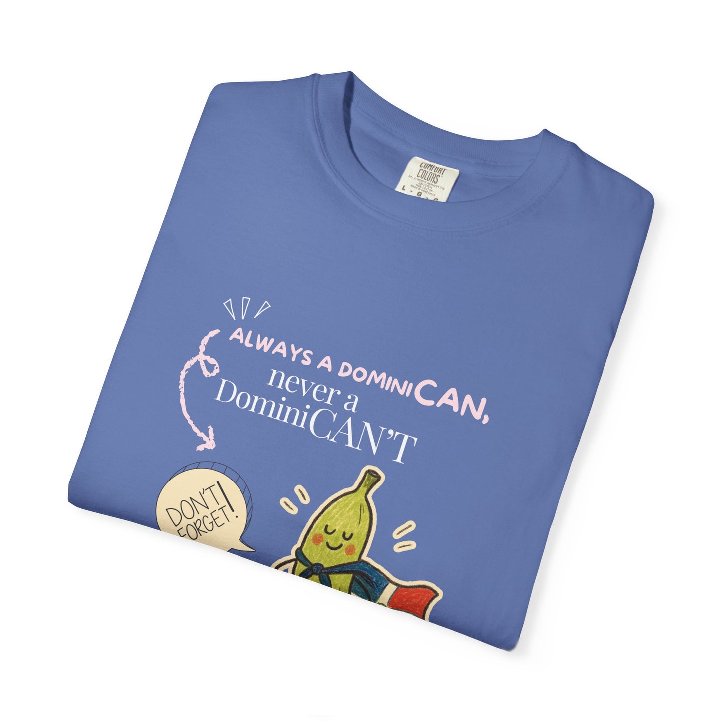 Always be a DominiCAN T-Shirt