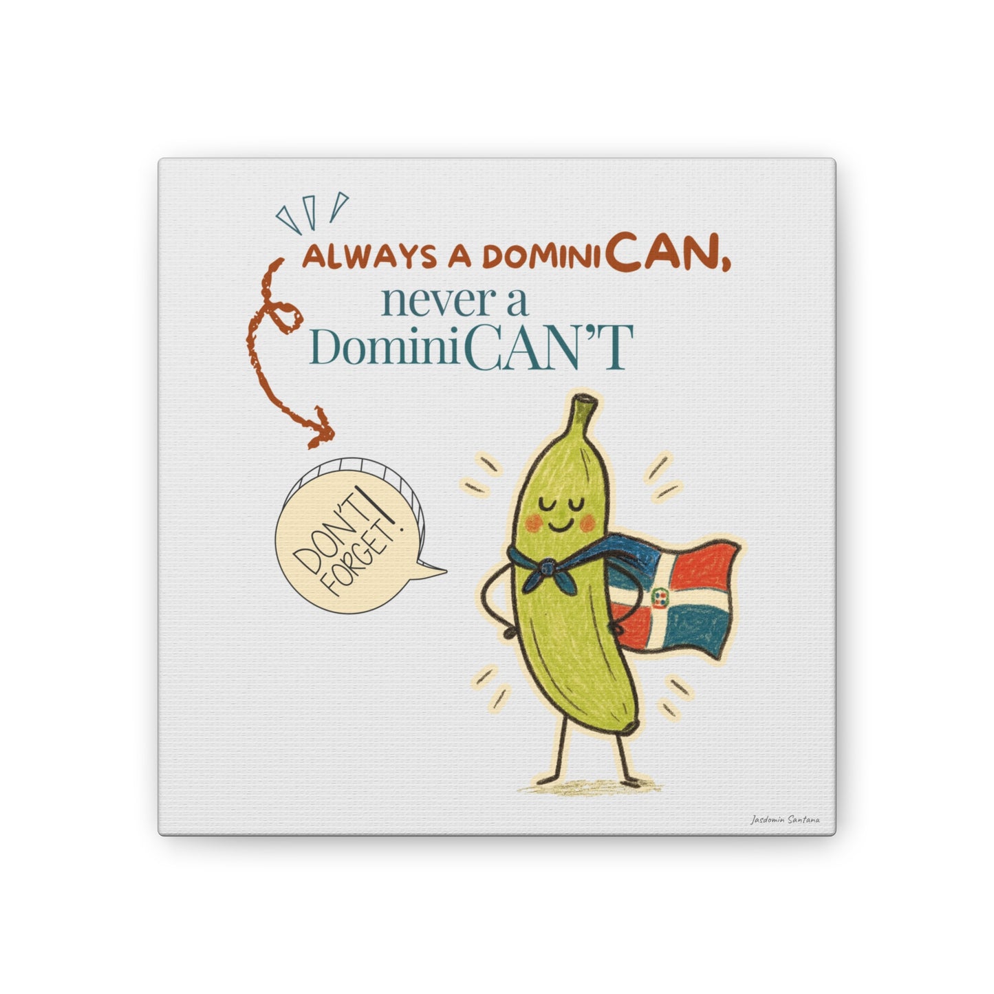 Always Be a DominiCAN Canvas (Alternate Color)