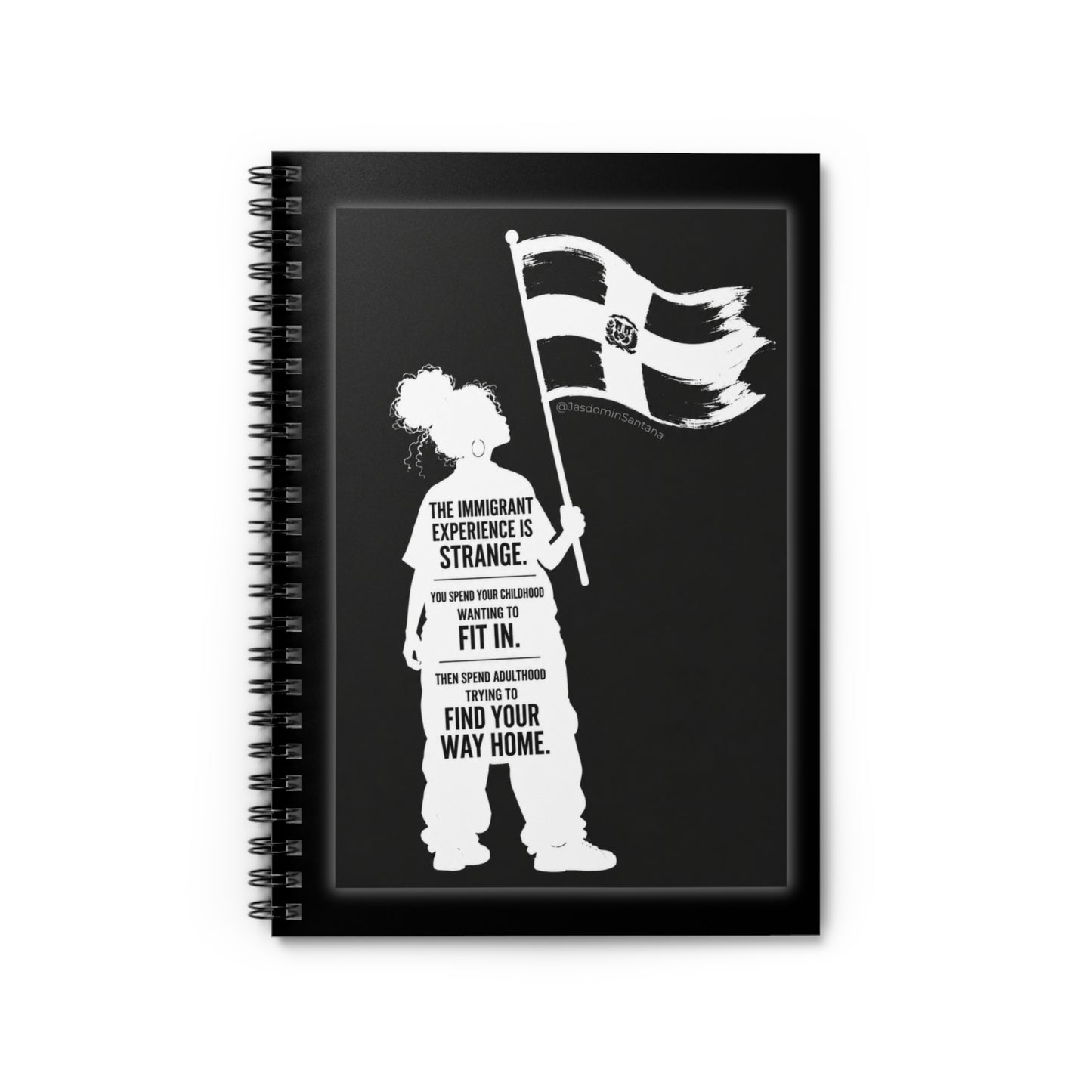 Dominican Immigrant Experience Spiral Notebook — Ruled Journal with Inspirational Quote & Flag Design