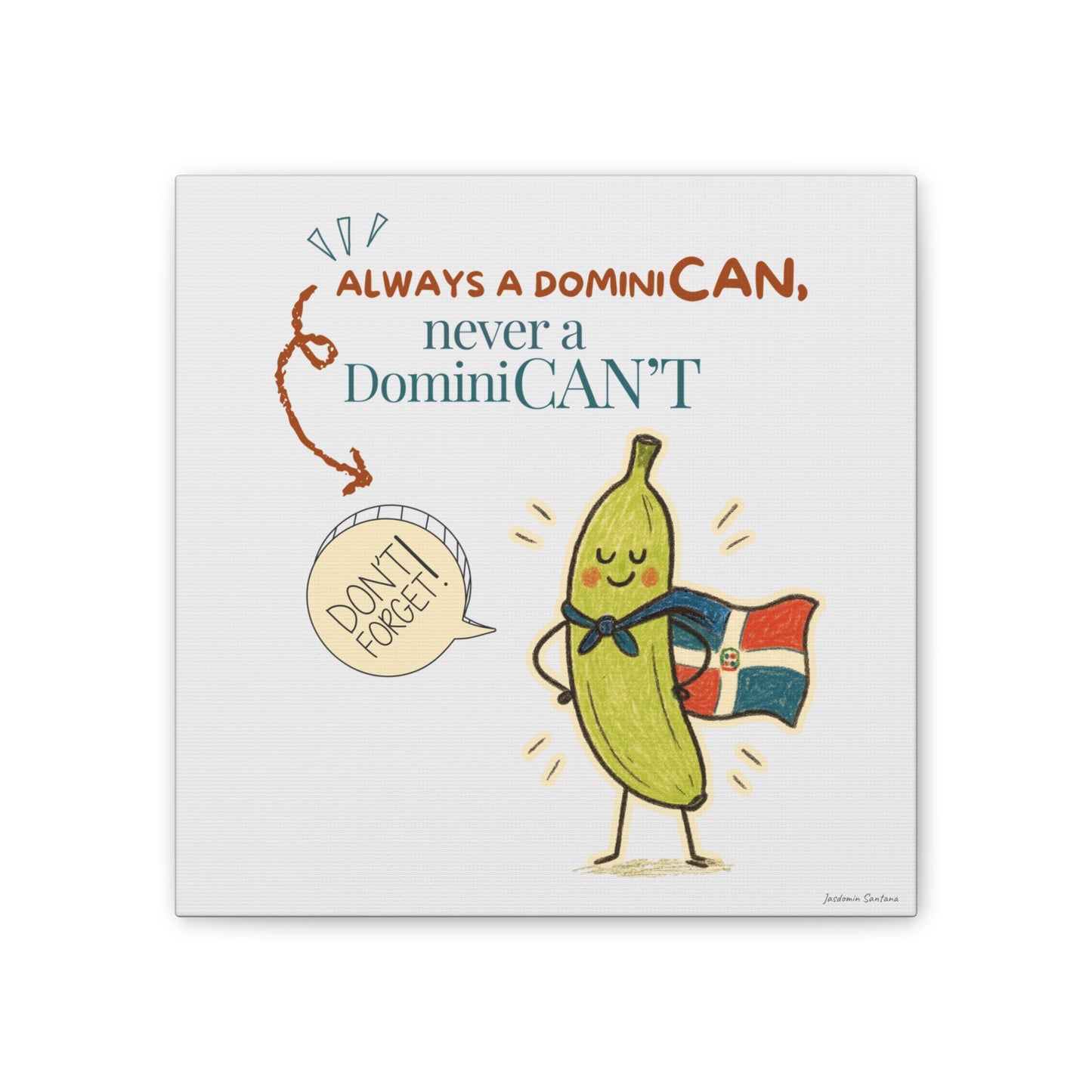 Always Be a DominiCAN Canvas (Alternate Color)