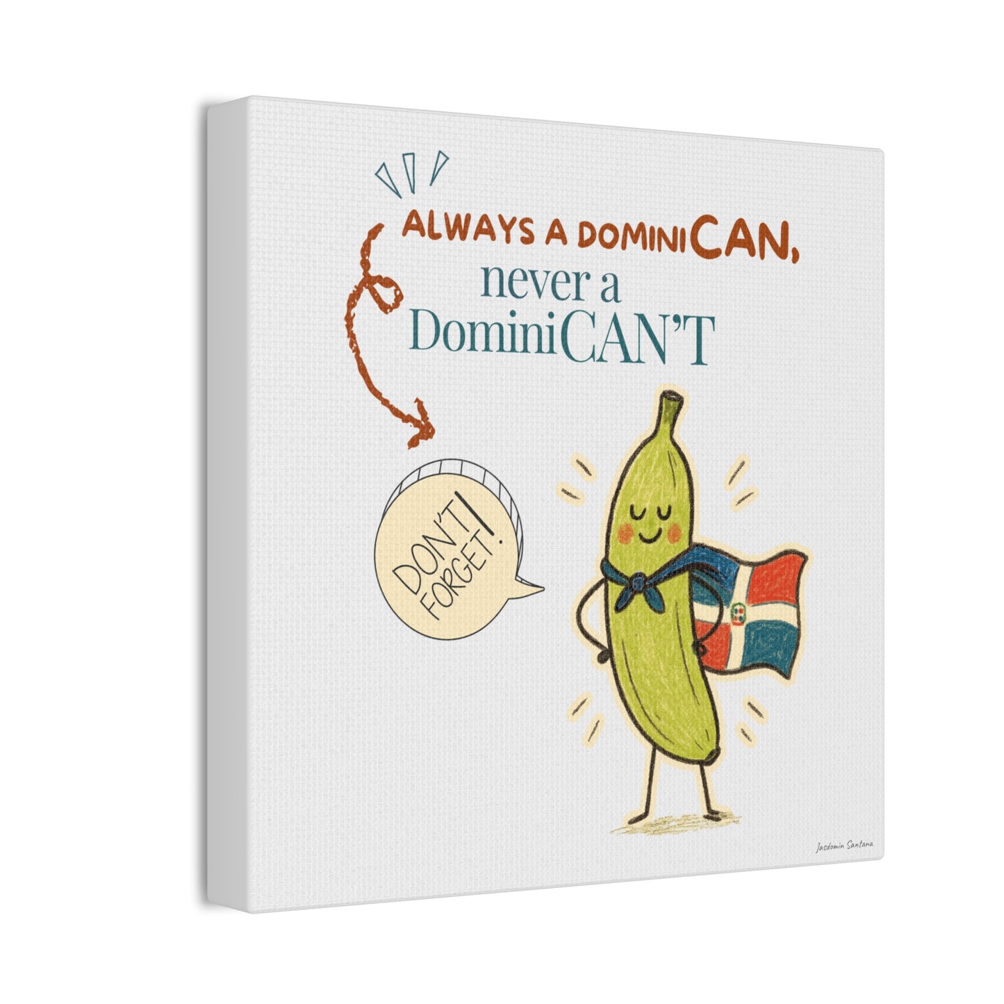 Always Be a DominiCAN Canvas (Alternate Color)