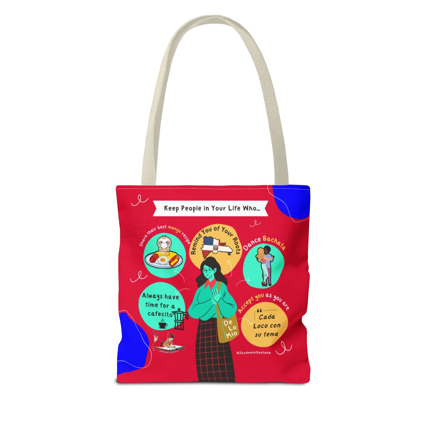 "Keep People in Your Life Who..." Fun and Inspirational Everyday Dominican Tote Bag