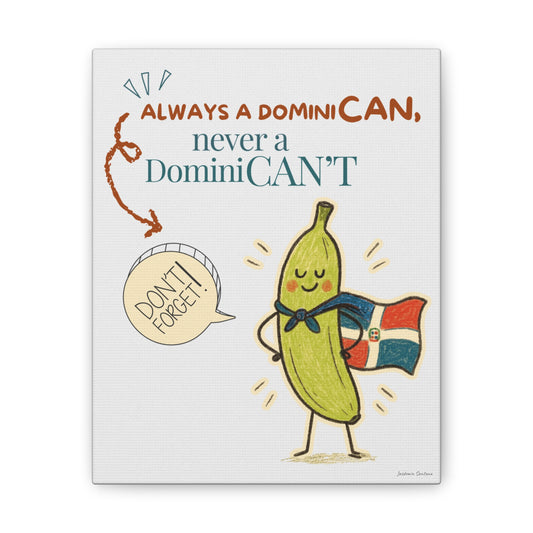 Always Be a DominiCAN Canvas (Alternate Color)