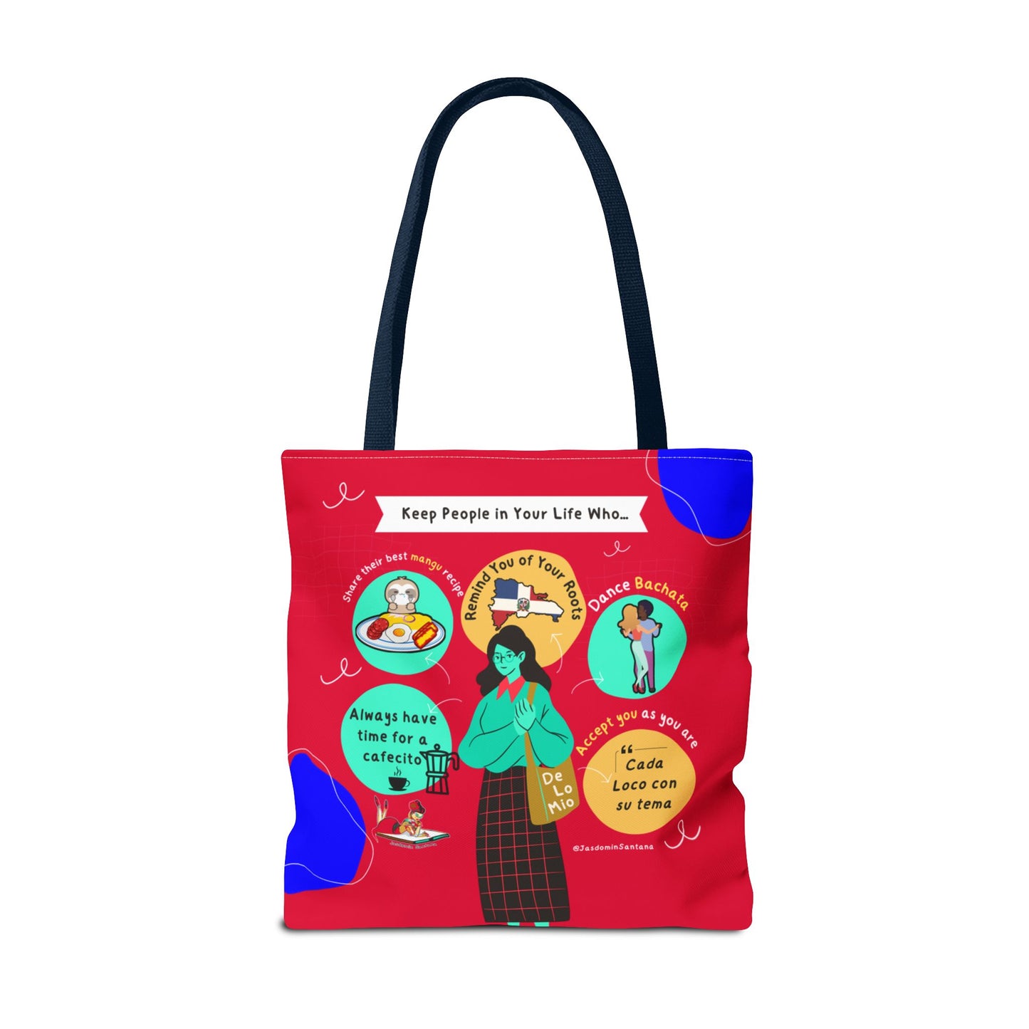 "Keep People in Your Life Who..."  Fun and Inspirational Everyday Dominican Tote Bag