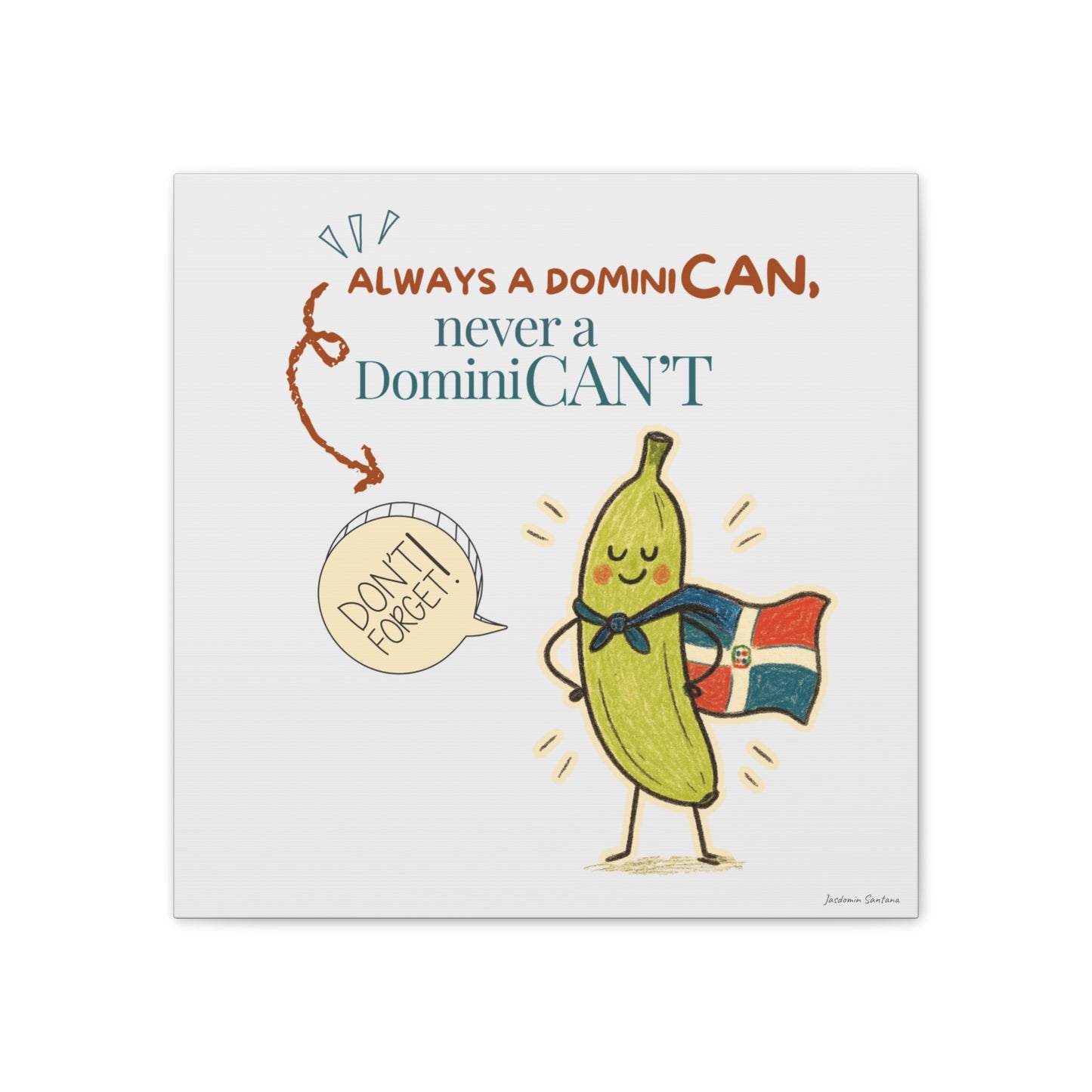 Always Be a DominiCAN Canvas (Alternate Color)