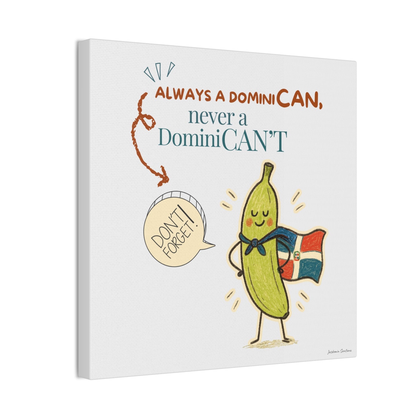 Always Be a DominiCAN Canvas (Alternate Color)