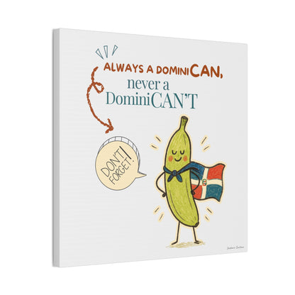 Always Be a DominiCAN Canvas (Alternate Color)