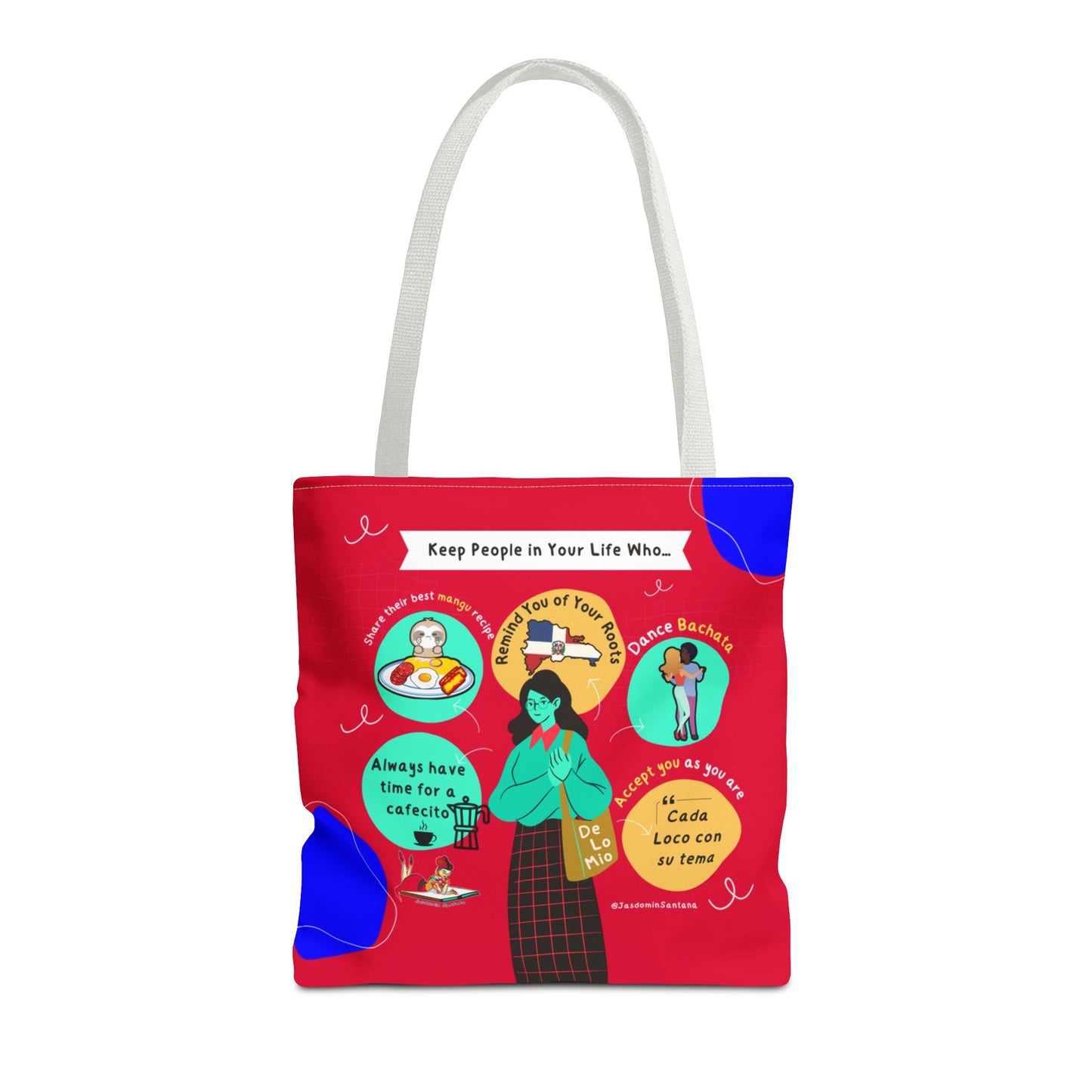 "Keep People in Your Life Who..."  Fun and Inspirational Everyday Dominican Tote Bag