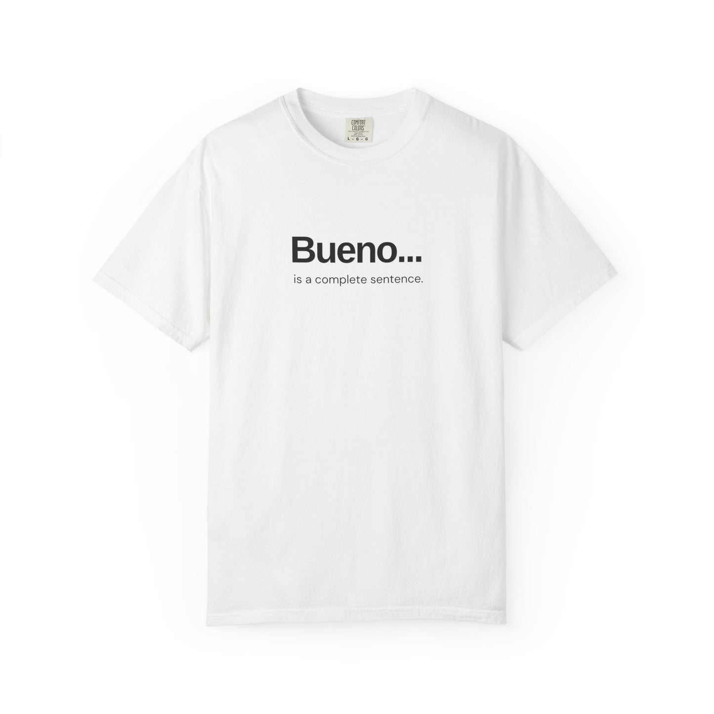 Bueno is a Complete Sentence Dominican T-Shirt