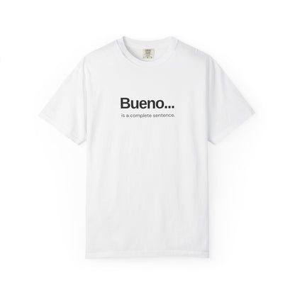 Bueno is a Complete Sentence Dominican T-Shirt