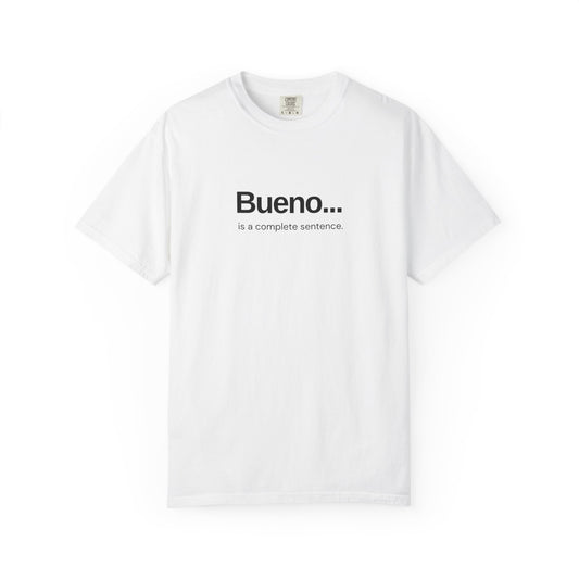 Bueno is a Complete Sentence Dominican T-Shirt