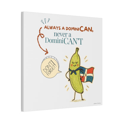 Always Be a DominiCAN Canvas (Alternate Color)