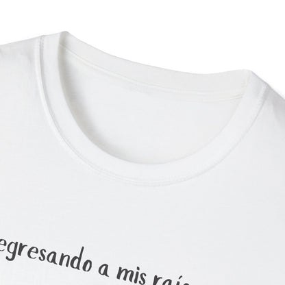 "Regresando a mis raíces…" Unisex Softstyle Dominican T-Shirt