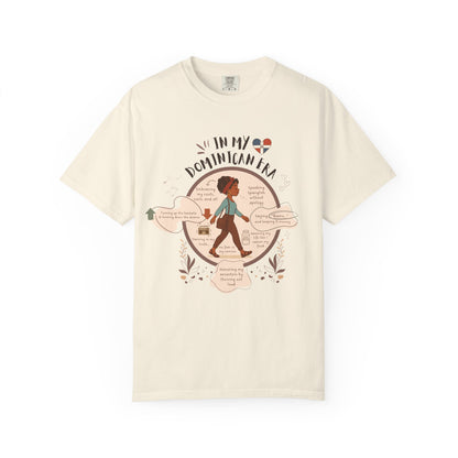 In My Dominican Era T-Shirt, Unisex Garment-Dyed Tee, Cultural Pride Shirt, Gift for Her, Celebrating Roots,