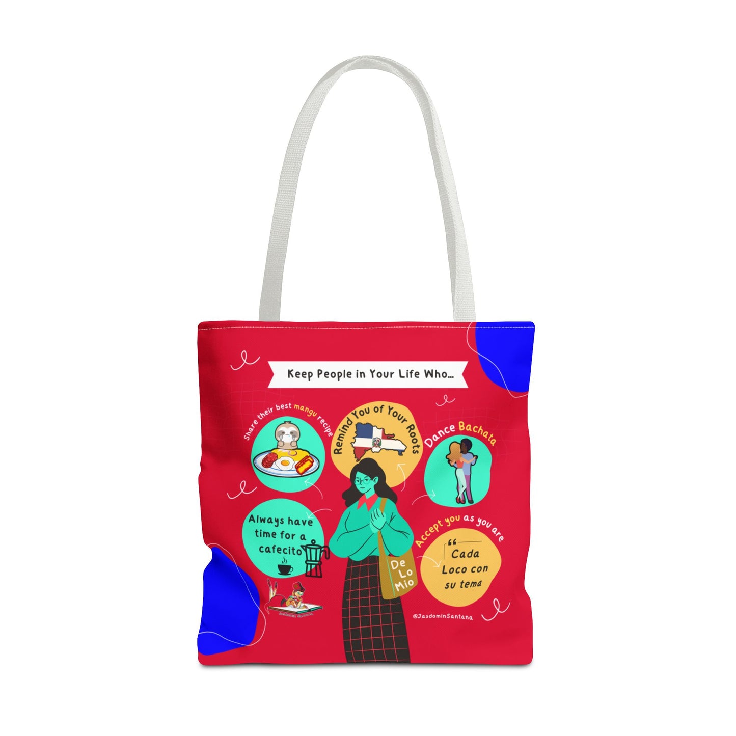 "Keep People in Your Life Who..."  Fun and Inspirational Everyday Dominican Tote Bag
