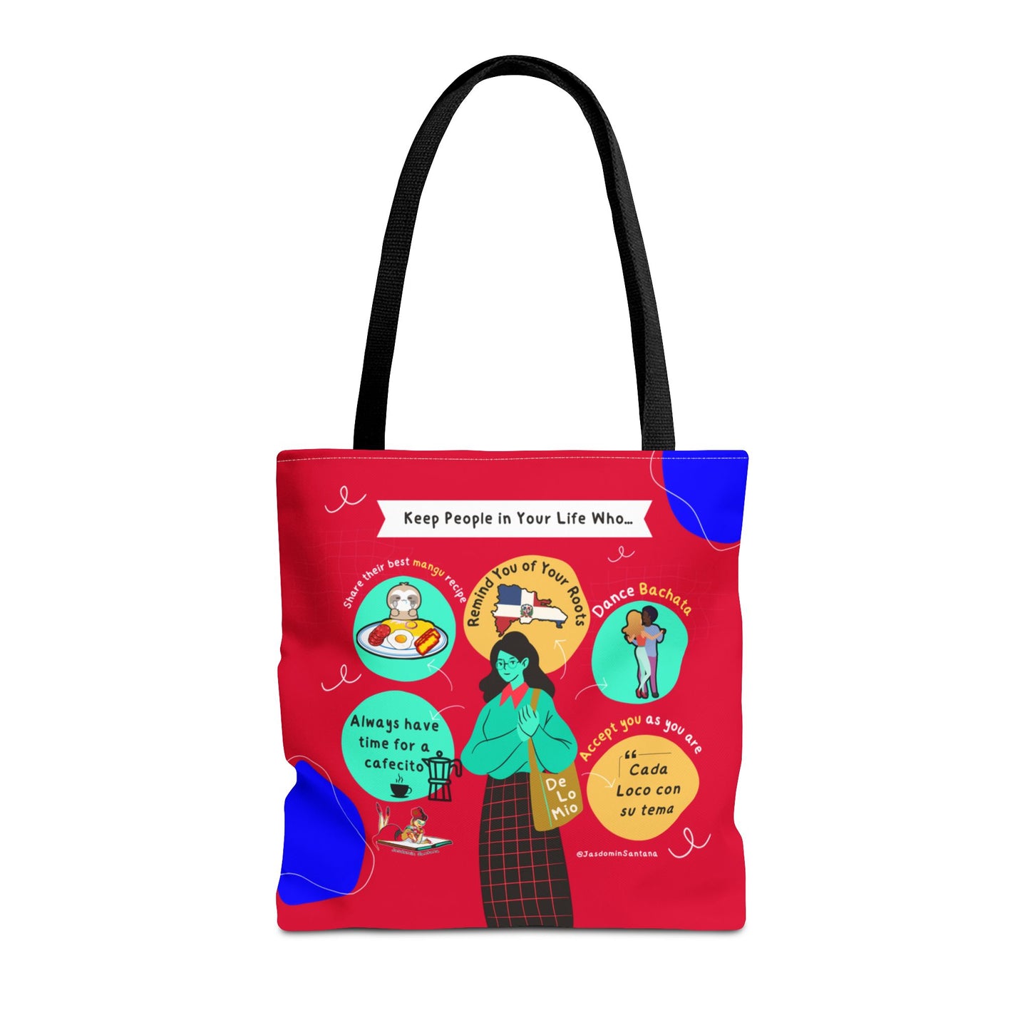 "Keep People in Your Life Who..."  Fun and Inspirational Everyday Dominican Tote Bag