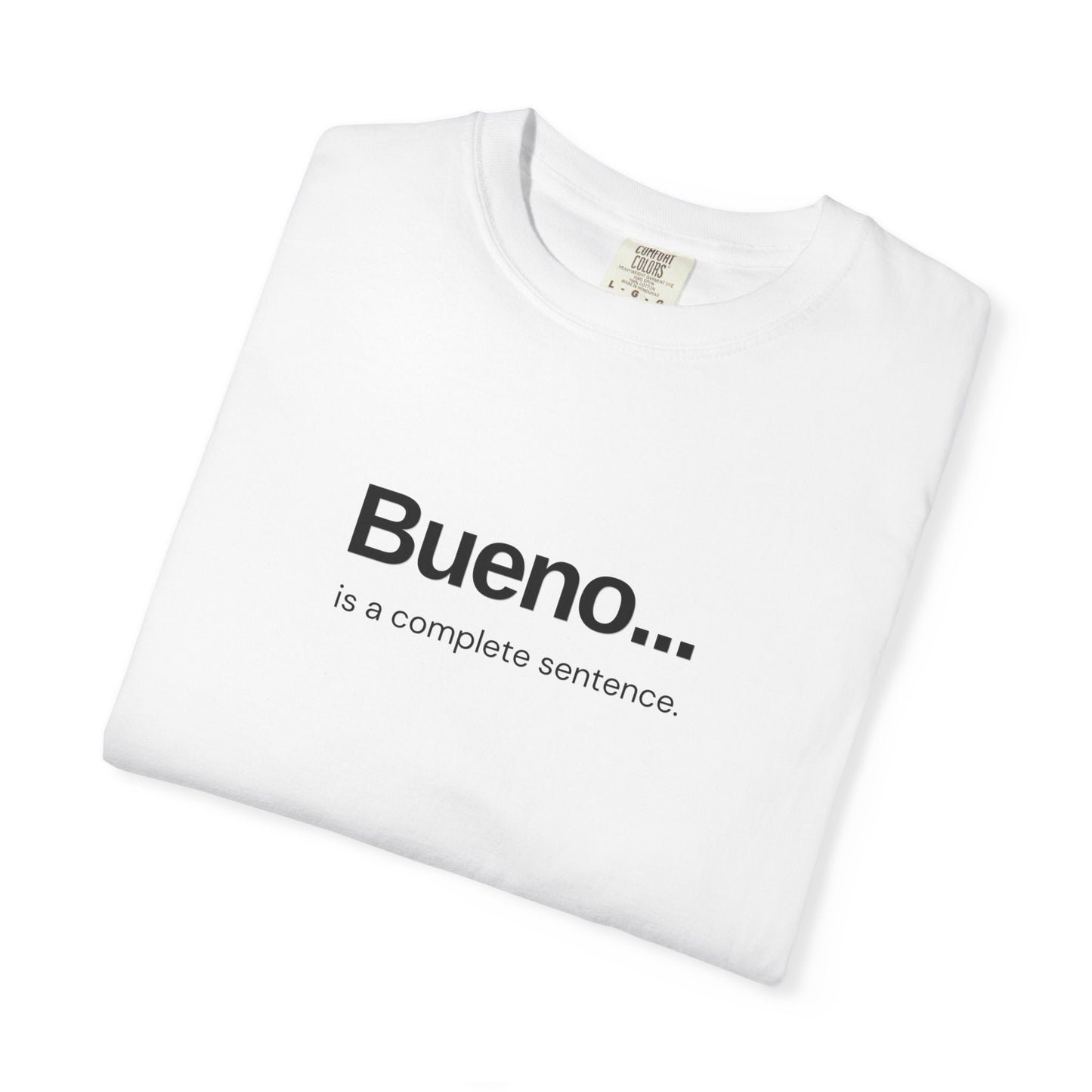 Bueno is a Complete Sentence Dominican T-Shirt