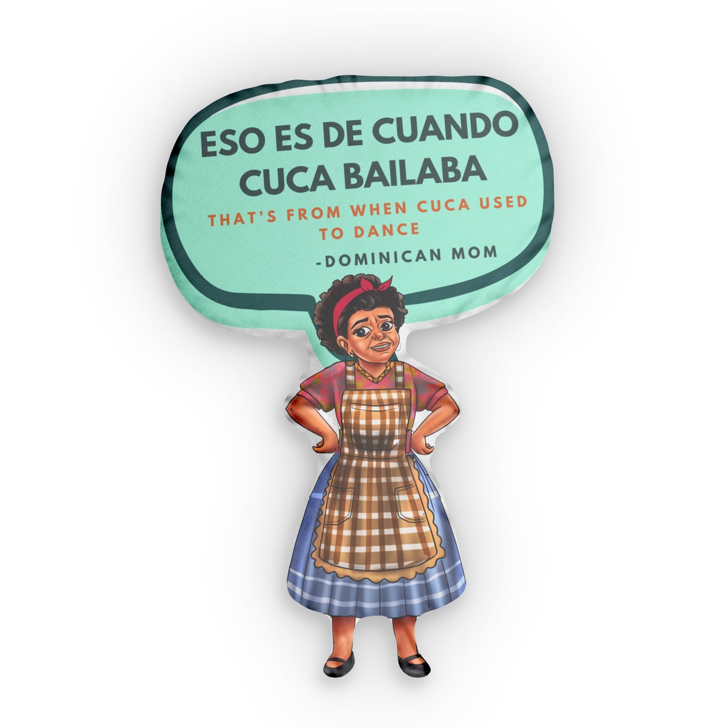 Dominican Mom Pillow -Cuca Bailaba – A Loving Tribute to Dominican Mothers