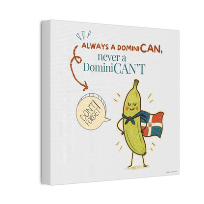 Always Be a DominiCAN Canvas (Alternate Color)