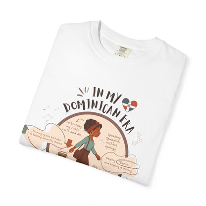 In My Dominican Era T-Shirt, Unisex Garment-Dyed Tee, Cultural Pride Shirt, Gift for Her, Celebrating Roots,