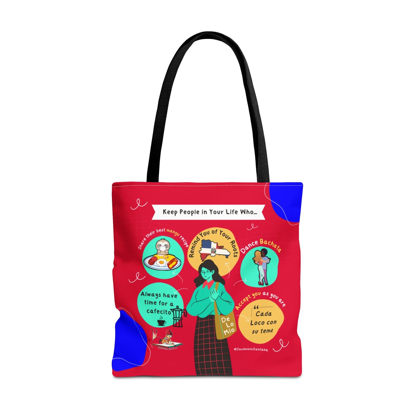 "Keep People in Your Life Who..."  Fun and Inspirational Everyday Dominican Tote Bag