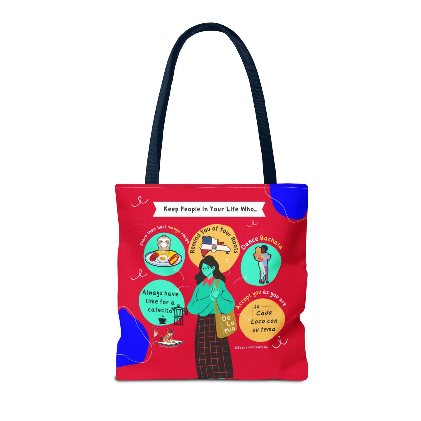 "Keep People in Your Life Who..."  Fun and Inspirational Everyday Dominican Tote Bag