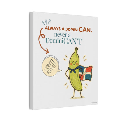 Always Be a DominiCAN Canvas (Alternate Color)