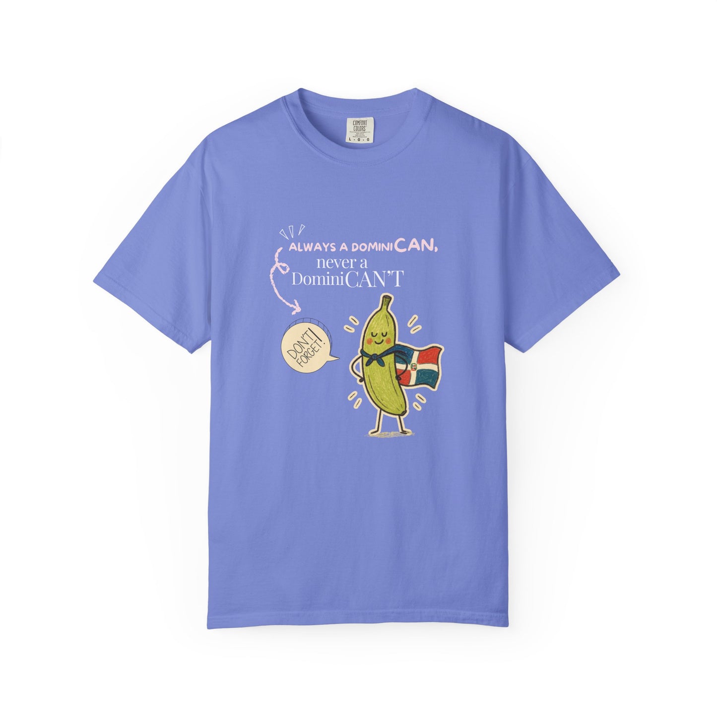 Always be a DominiCAN T-Shirt
